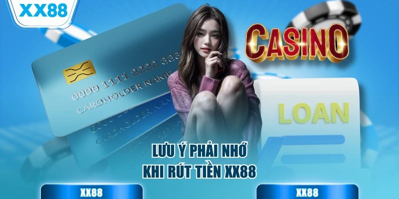 Lưu ý phải nhớ khi rút tiền XX88
