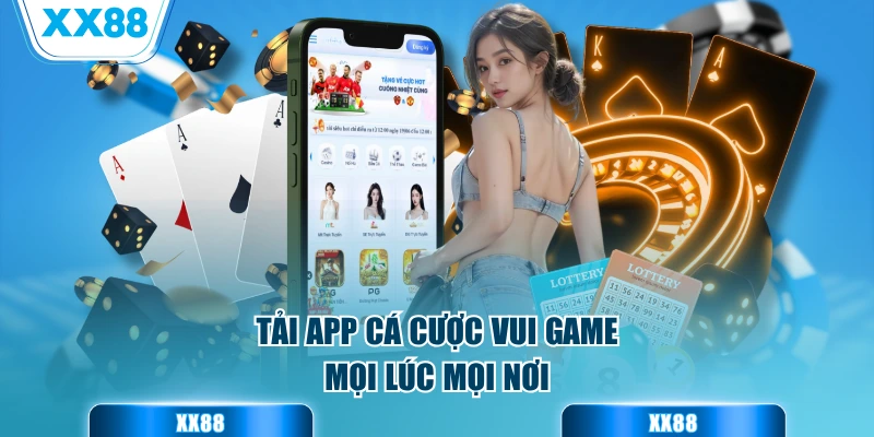 Tải app cá cược vui game mọi lúc mọi nơi