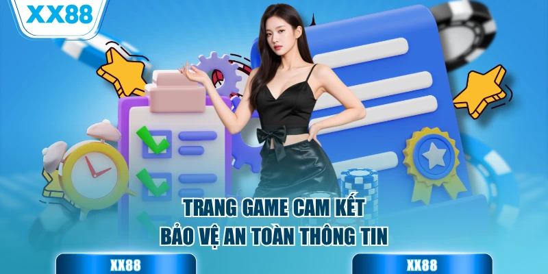 Trang game cam kết bảo vệ an toàn thông tin